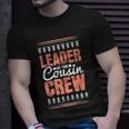 Leader Of The Cousin Crew Cute Gift Unisex T-Shirt Gifts for Him