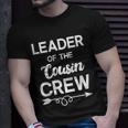 Leader Of The Cousin Crew Tee Leader Of The Cousin Crew Gift Unisex T-Shirt Gifts for Him