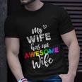 Lgbt Pride Gay Lesbian Support My Wife Has An Awesome Wife Unisex T-Shirt Gifts for Him