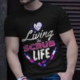 Living The Scrub Life Nurse Tshirt Unisex T-Shirt Gifts for Him