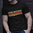 Loan Officer Funny Job Title Profession Birthday Worker Idea Unisex T-Shirt Gifts for Him