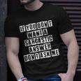 Lovely Cool Sarcastic If You Dont Want A Sarcastic T-shirt Gifts for Him Lovely Cool Sarcastic If You Dont Want A Sarcastic T-shirt Gifts for Him
