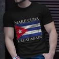 Make Cuba Great Again Cuban Flag Unisex T-Shirt Gifts for Him