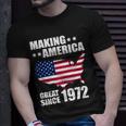 Making America Great Since 1972 Birthday Tshirt Unisex T-Shirt Gifts for Him