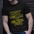 May The 4Th Be With You Tshirt Unisex T-Shirt Gifts for Him