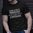 Mens Being A Dad Is Priceless Being A Girl Dad Is Expensive Funny Unisex T-Shirt Gifts for Him