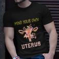 Mind Your Own Uterus Pro Choice Womens Rights Feminist Gift Unisex T-Shirt Gifts for Him