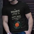 My Neighbors Listen To Good Music Unisex T-Shirt Gifts for Him