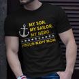 My Son My Sailor My Hero Proud Navy Mom Unisex T-Shirt Gifts for Him