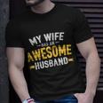 My Wife Has An Awesome Husband Tshirt Unisex T-Shirt Gifts for Him