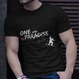 One Way To Paradise Spray Powder Free Ride With Snowboard Gift Unisex T-Shirt Gifts for Him