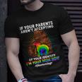 If Your Parents Arent Accepting Of Your Identity Im Your Mom Now Freemomhugs T-shirt Gifts for Him