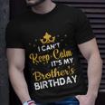 Party Brothers I Cant Keep Calm Its My Brothers Birthday T-shirt Gifts for Him