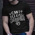 Can I Pet Dat Dawg V2 T-shirt Gifts for Him