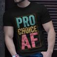 Pro Choice Af V3 Unisex T-Shirt Gifts for Him