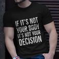 Pro Choice Quote Unisex T-Shirt Gifts for Him