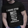Ptsd Stupid Democrats Funny Tshirt Unisex T-Shirt Gifts for Him
