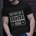 Put That On A Cracka Dude Funny Stale Cracker Tshirt Unisex T-Shirt Gifts for Him