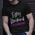 Sisters Weekend Its Better Than Therapy 2022 Girls Trip Gift Unisex T-Shirt Gifts for Him