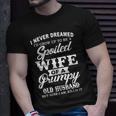 Spoiled Wife Of A Grumpy Old Husband V2 Unisex T-Shirt Gifts for Him