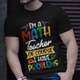 Teacher Im A Math Teacher Of Course I Have Problems Unisex T-Shirt Gifts for Him