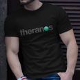 Theranos Swag Unisex T-Shirt Gifts for Him