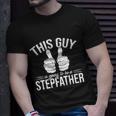 This Guy Is Going To Be A Stepfather Fathers Day Step Dad Gift Unisex T-Shirt Gifts for Him