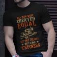 Trucker Trucker Funny Only The Best Became Truckers Road Trucking Unisex T-Shirt Gifts for Him