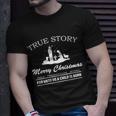 True Story Merry Christmas Jesus Christ Unisex T-Shirt Gifts for Him