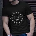 We The People Shirt 1776 Betsy Ross Flag Independence Day Unisex T-Shirt Gifts for Him