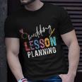 Wedding Planning Not Lesson Funny Engaged Teacher Wedding Unisex T-Shirt Gifts for Him