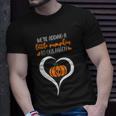 Were Adding A Little Pumpkin To Our Paich Halloween Quote Unisex T-Shirt Gifts for Him