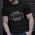 What A Difference A Dave Makes Tshirt Unisex T-Shirt Gifts for Him