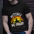 Witches Be Crazy Halloween Quote Unisex T-Shirt Gifts for Him