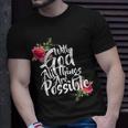 With God All Things Possible Tshirt Unisex T-Shirt Gifts for Him