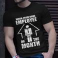 Work From Home Employee Of The Month V2 Unisex T-Shirt Gifts for Him