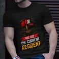 You Are The Current Resident Funny Postal Worker Gift Unisex T-Shirt Gifts for Him