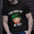 You Had Me At Pot Funny St Patricks Day Weed Unisex T-Shirt Gifts for Him