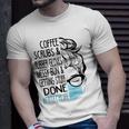 Coffee Scrubs And Rubber Gloves Messy Bun Er Tech Unisex T-Shirt Gifts for Him