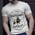 In A World Full Of Princesses Be A Witch Halloween Costume Unisex T-Shirt Gifts for Him