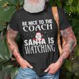 Be Nice To The Coach Santa Is Watching Funny Christmas Unisex T-Shirt Gifts for Old Men