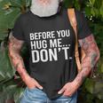 Before You Hug Me Dont Tshirt Unisex T-Shirt Gifts for Old Men