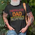 Firefighter Funny Firefighter Dad Like A Regular Dad Fireman Fathers Day Unisex T-Shirt Gifts for Old Men