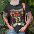 Firefighter Proud Wildland Firefighter Girlfriend Gift Unisex T-Shirt Gifts for Old Men