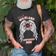 Firefighter Proud Wildland Firefighter MomUnisex T-Shirt Gifts for Old Men