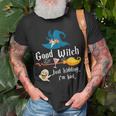 Good Witch Just Kidding Im Bad Too Bad Witch Halloween Unisex T-Shirt Gifts for Old Men