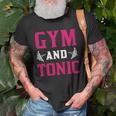 Gym And Tonic Workout Exercise Training Unisex T-Shirt Gifts for Old Men