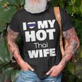 I Love My Hot Thai Wife Married To Hot Thailand Girl V2 Unisex T-Shirt Gifts for Old Men
