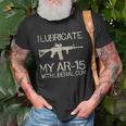 I Lubricate My Ar-15 With Liberal CUM Unisex T-Shirt Gifts for Old Men