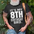 It&8217S My 8Th Birthday Bro Eighth Birthday Party Boys Girls Unisex T-Shirt Gifts for Old Men